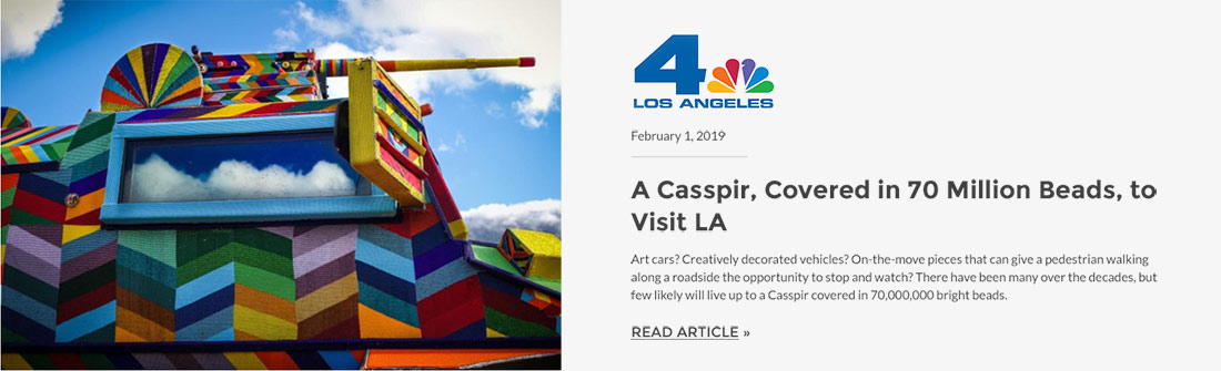 NBC 4 Reports on "A Casspir, Covered in 70 Million Beads, to Visit LA." Click to learn more